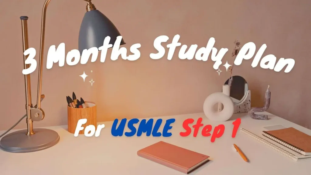 How to Study for USMLE Step 1 in 3 Months