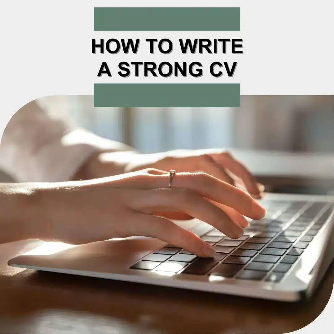 How to Write a Strong CV