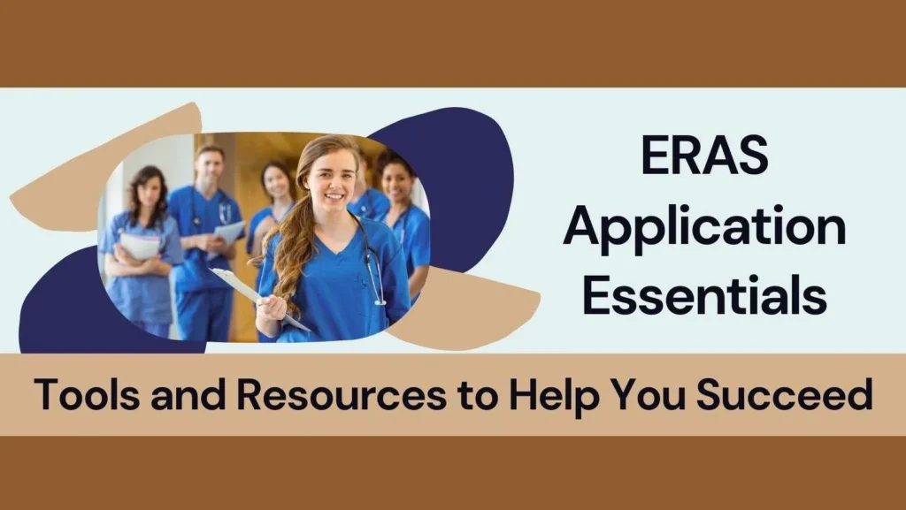 ERAS Application Essentials: Tools and Resources to Help You Succeed
