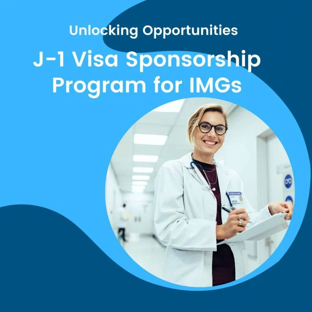 Unlocking Opportunities: The J-1 Visa Sponsorship Program for IMGs
