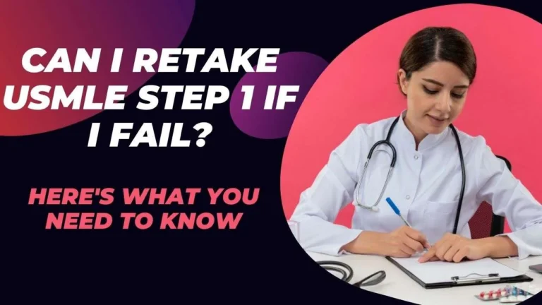 Can I Retake USMLE Step 1 If I Fail? Here’s What You Need to Know