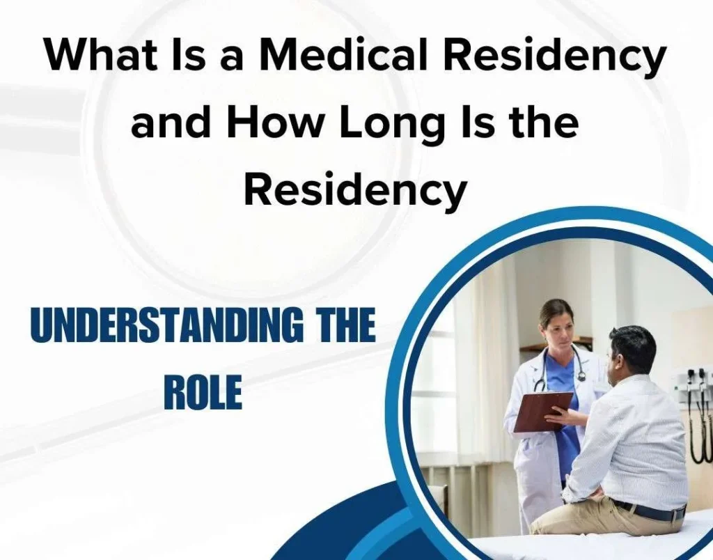 Understanding the Role: What Is a Medical Residency and How Long Is the Residency?